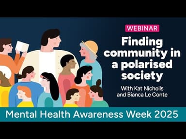 'Finding Community in a Polarised Society' - Webinar | Mental Health Awareness Week 2025